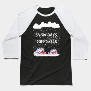 Snow Days Supporter Heavy Snowfall lots of Snowflakes Baseball T-Shirt